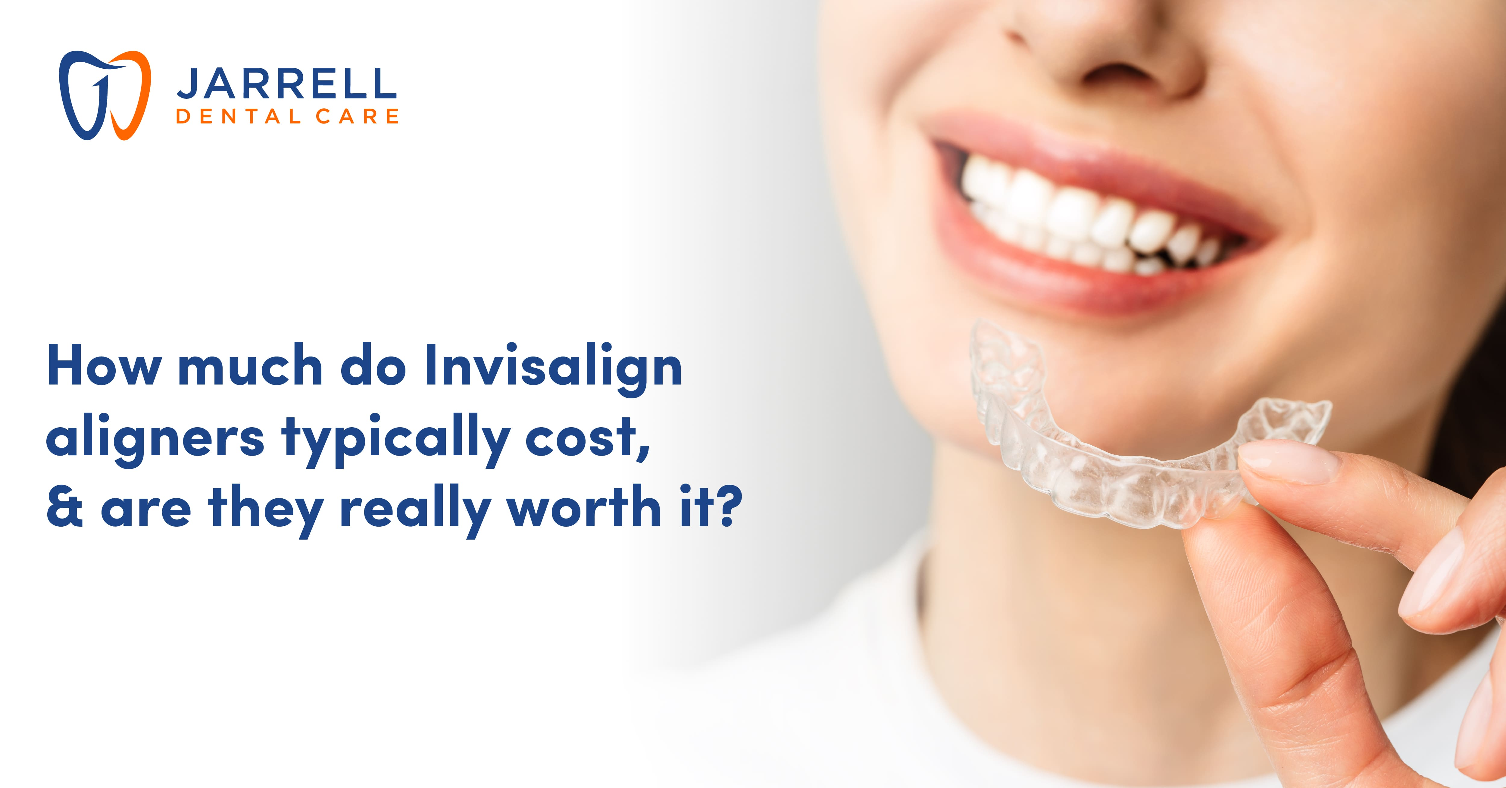 How much do Invisalign aligners typically cost, and are they really worth it?