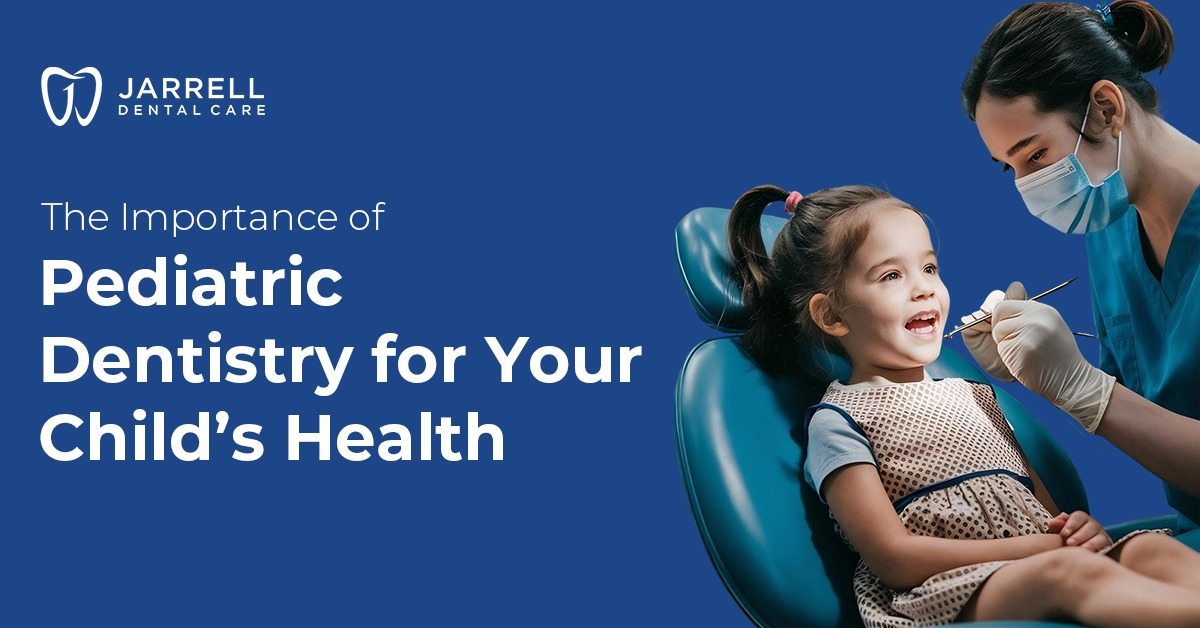 The Importance of Pediatric Dentistry for Your Child’s Health
