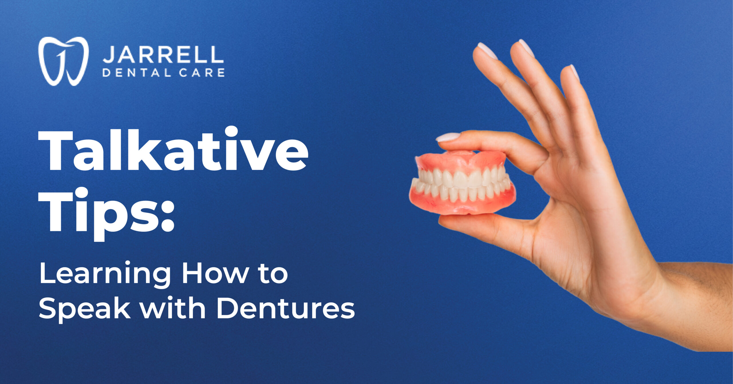 Talkative Tips: Learning How to Speak with Dentures